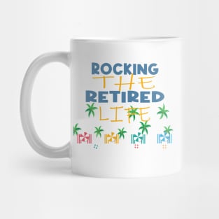 rocking the retired life Mug